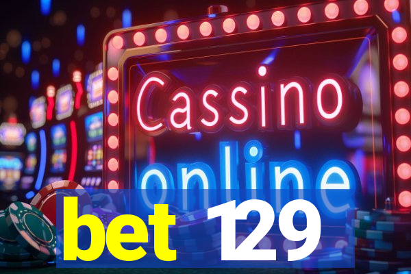 bet 129